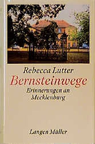 Bernsteinwege: Erinnerungen an Mecklenburg von Langen Müller