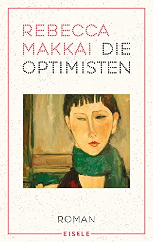 Die Optimisten: Ein brillanter und bewegender Roman über die Liebe in schwierigen Zeiten