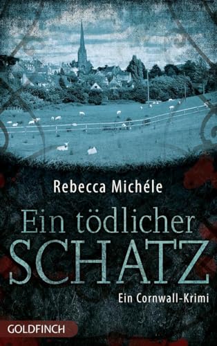 Ein tödlicher Schatz: Ein Cornwall-Krimi (Cornwall-Krimi mit Mabel Clarence) Ein tödlicher Schatz: Ein Cornwall-Krimi (Cornwall-Krimi mit Mabel Clarence)