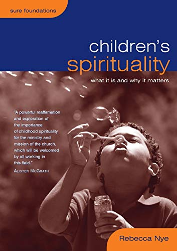 Children's Spirituality: What It Is and Why It Matters