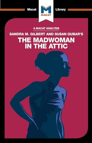 Sandra M. Gilbert and Susan Gubar's The Madwoman in the Attic: The Woman Writer and the Nineteenth-Century Literary Imagination (Macat Library) von Routledge