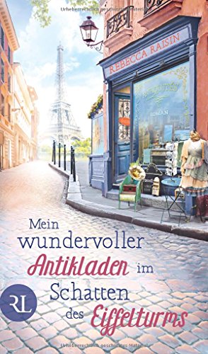 Mein wundervoller Antikladen im Schatten des Eiffelturms: Roman (Paris Love, Band 2)