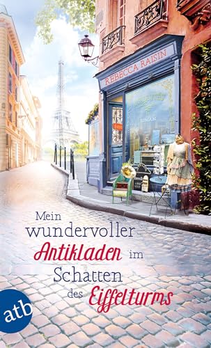 Mein wundervoller Antikladen im Schatten des Eiffelturms: Roman (Paris Love, Band 2) von Aufbau Taschenbuch Verlag