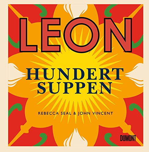 LEON. Hundert Suppen (LEON-Kochbücher, Band 8) von DuMont Buchverlag GmbH
