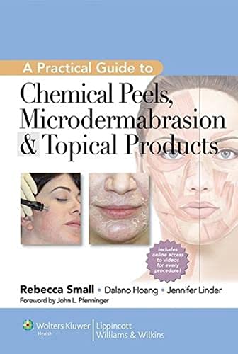 A Practical Guide to Chemical Peels, Microdermabrasion & Topical Products (Cosmetic Procedures, 3, Band 3) von LWW