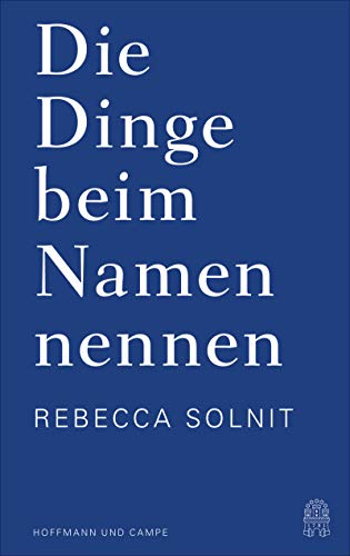Die Dinge beim Namen nennen: Essays von Hoffmann und Campe