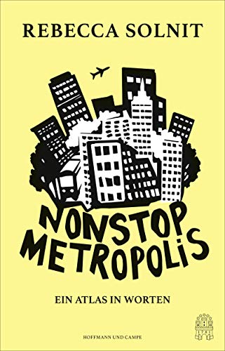 Nonstop Metropolis: Ein Atlas in Worten von Hoffmann und Campe