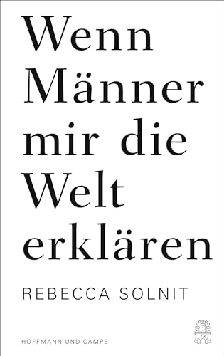 Wenn Männer mir die Welt erklären: Essays