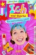 Ich und Charlie: Ein total verrücktes Leben von Erika Klopp