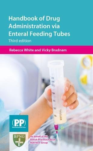 Handbook of Drug Administration via Enteral Feeding Tubes Handbook of Drug Administration via Enteral Feeding Tubes von Pharmaceutical Press