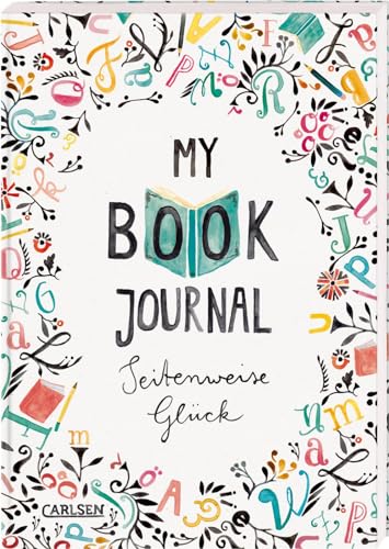 My Book Journal. Seitenweise Glück: Ein Ausfüll- und Erinnerungsbuch für alle, die Lesen lieben! My Book Journal. Seitenweise Glück: Ein Ausfüll- und Erinnerungsbuch für alle, die Lesen lieben!
