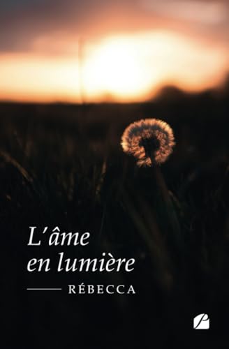 L'âme en lumière L'âme en lumière von Les Éditions du Panthéon