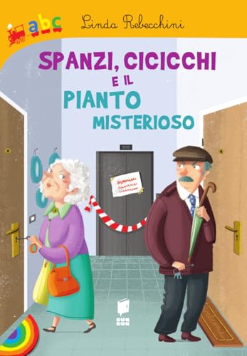 Spanzi, cicicchi e il pianto misterioso. Ediz. illustrata (Abbiccì) von Buk Buk