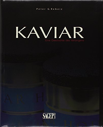 Kaviar. Eine geschichte der sehnsucht