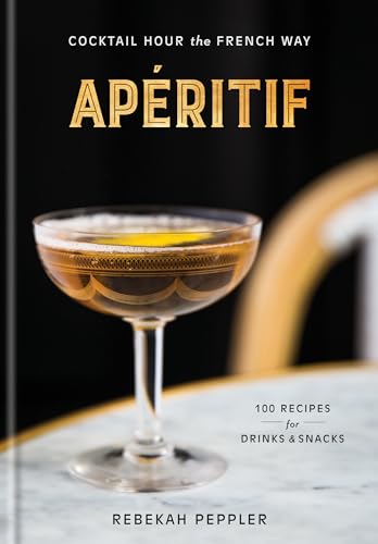Apéritif: Cocktail Hour the French Way: A Recipe Book von CROWN