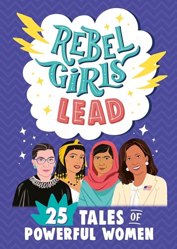 Rebel Girls Lead: 25 Tales of Powerful Women von Rebel Girls