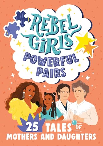 Rebel Girls Powerful Pairs: 25 Tales of Mothers and Daughters von Rebel Girls