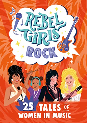 Rebel Girls Rock: 25 Tales of Women in Music von Rebel Girls