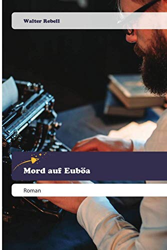 Mord auf Euböa: Roman von Goldene Rakete