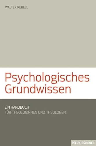 Psychologisches Grundwissen: Ein Handbuch für Theologinnen und Theologen von Vandenhoeck + Ruprecht