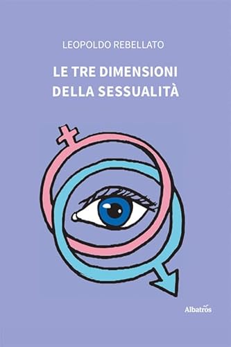 Le tre dimensioni della sessualità (Nuove voci. I saggi) von Gruppo Albatros Il Filo