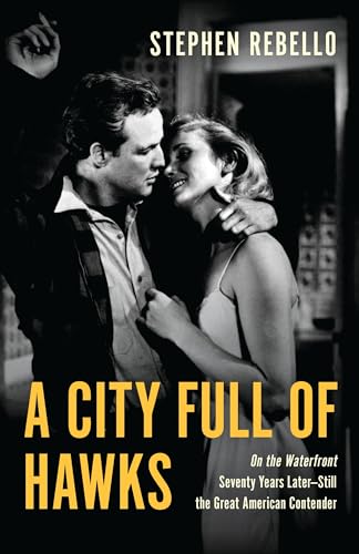A City Full of Hawks: On the Waterfront Seventy Years Later—still the Great American Contender von Applause