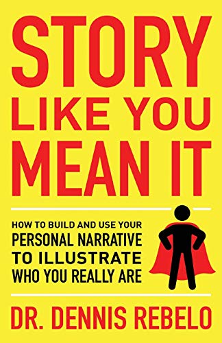 Story Like You Mean It: How to Build and Use Your Personal Narrative to Illustrate Who You Really Are von Lioncrest Publishing