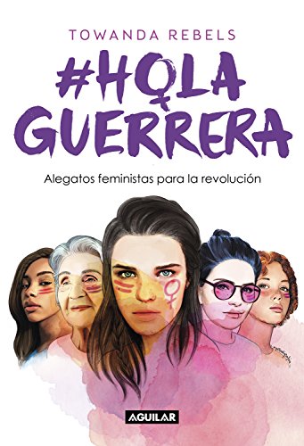 Hola guerrera: Alegatos feministas para la revolución (Divulgación)