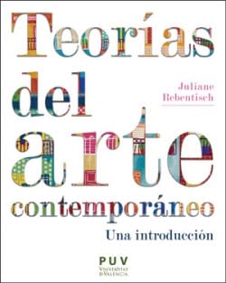 Teorías del arte contemporáneo: Una introducción (ESTÈTICA&CRÍTICA, Band 46)