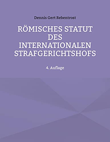 Römisches Statut des Internationalen Gerichthofs: 4. Auflage von Books on Demand