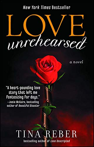 Love Unrehearsed: The Love Series, Book 2 von Atria Books