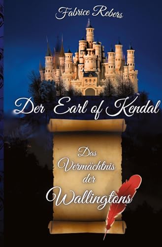 Der Earl of Kendal: Das Vermächtnis der Wallingtons von tredition