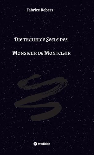 Die traurige Seele des Monsieur de Montclair von tredition