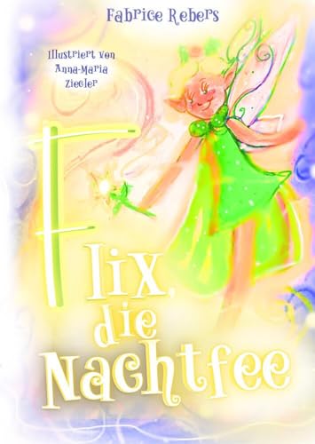 Flix, die Nachtfee: Flix und die kleine Prinzessin von tredition