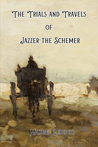 The Trials and Travels of Jazzer the Schemer (The Chronicles of Sh'noh) von Independently published