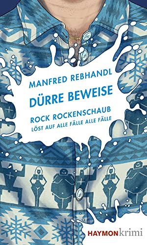Dürre Beweise: Rock Rockenschaub löst auf alle Fälle alle Fälle (HAYMON TASCHENBUCH) von Haymon Verlag