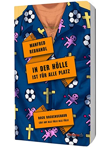 In der Hölle ist für alle Platz: Rock Rockenschaub löst auf alle Fälle alle Fälle (HAYMON TASCHENBUCH) von Haymon Verlag