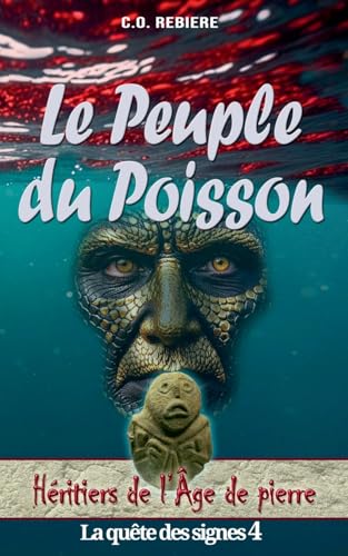 Le Peuple du Poisson (Héritiers de l'Âge de Pierre, Band 4) von Cristina Rebiere