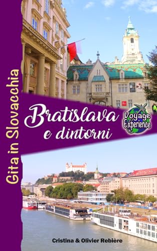 Bratislava e dintorni: Gita in Slovacchia (Voyage Experience)