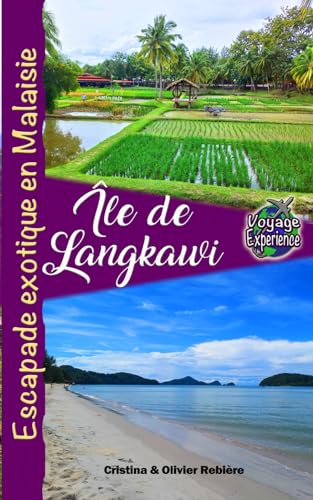Île de Langkawi: Escapade exotique en Malaisie (Voyage Experience) von Independently published