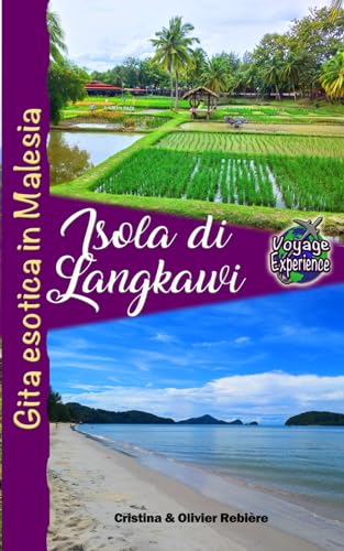 Isola di Langkawi: Gita esotica in Malesia (Voyage Experience) von Independently published