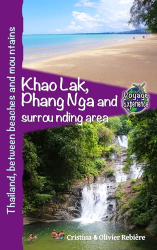 Khao Lak, Phang Nga and surrounding area: Thailand, between beaches and mountains (Voyage Experience) von Independently published