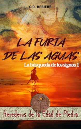 La furia de las aguas: La búsqueda de los signos 1 (Herederos de la Edad de Piedra, Band 1) von Independently published