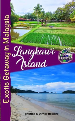 Langkawi Island: Exotic Getaway in Malaysia (Voyage Experience)