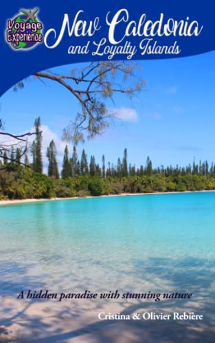 New Caledonia and Loyalty Islands: A hidden paradise with stunning nature (Voyage Experience)