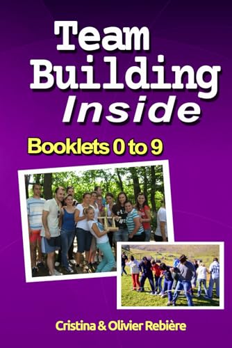 Team Building Inside - Booklets 0 to 9: Foster and cultivate team spirit!