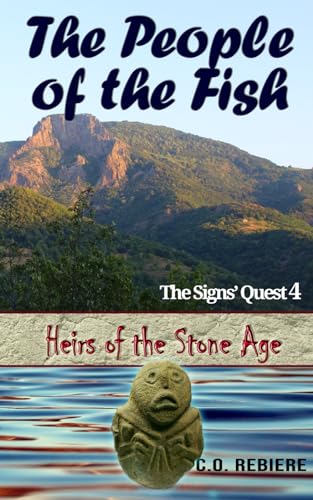 The People of the Fish: The Signs’ Quest 4 (Heirs of the Stone Age, Band 4)