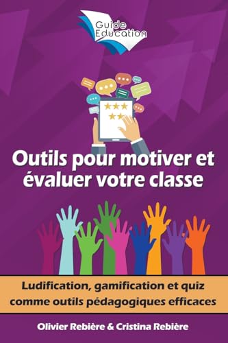 Outils Pour Motiver et Evaluer Votre Classe (Guide Education) von Cristina Rebiere