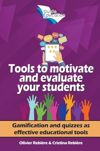 Tools to Motivate and Evaluate Your Students (Guide Education) von Cristina Rebiere