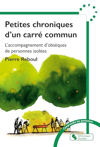 Petites chroniques d'un carré commun: L'accompagnement d'obsèques de personnes isolées von CHRONIQUE SOCIA